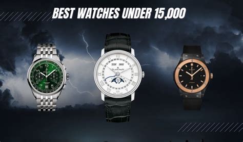 12 Best Watches Under 15000 Including Rolex Omega And More
