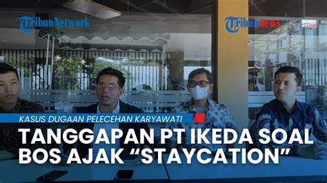 Tanggapan PT Ikeda Soal Bos Yang Ajak Staycation Karyawati Tidak Ada Dalam SOP YouTube