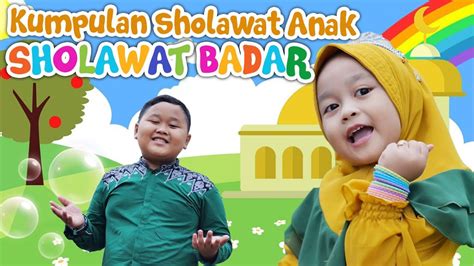 Kumpulan Lagu Sholawat Badar Versi Anak Terbaru Lagu Anak Islami