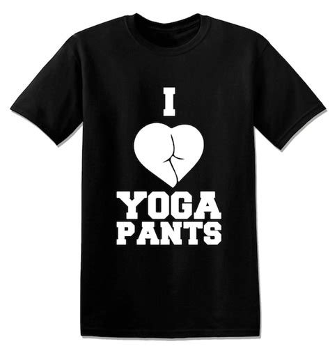 t656 i love yoga pants funny offensive rude tees unisex etsy