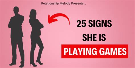 25 signs she is playing games relationship melody