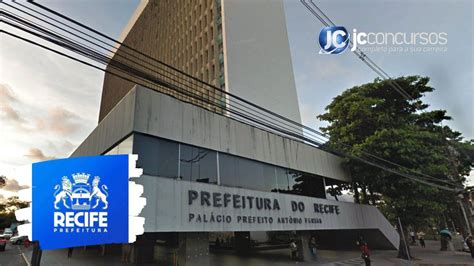 Concurso Prefeitura De Recife PE Redefinida Oferta De Vagas Para Urb E Emlurb