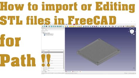 How To Import Or Editing Stl Files In Freecad For Path Youtube