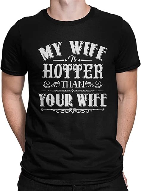 Arefrog My Wife Hotter Than Your Wife Unisex Tee Ts Wife Tshirt Clothing