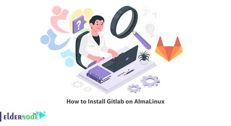 How To Install Gitlab On Almalinux Eldernode Blog