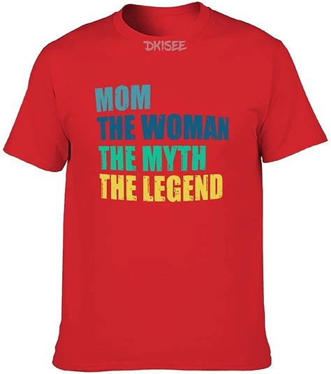 Dkisee Mom The Woman The Myth The Legend Cotton Womens Tee Mothers