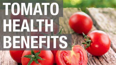 tomato health benefits youtube