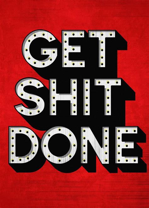 Get Shit Done Poster By Max Salkov Displate
