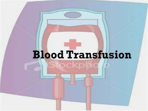 Ppt Blood Transfusion Powerpoint Presentation Free Download Id6098368