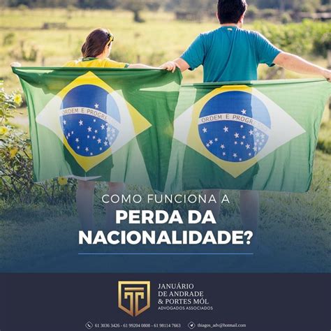 Como Funciona A Perda De Nacionalidade Januário De Andrade E Portes Mol