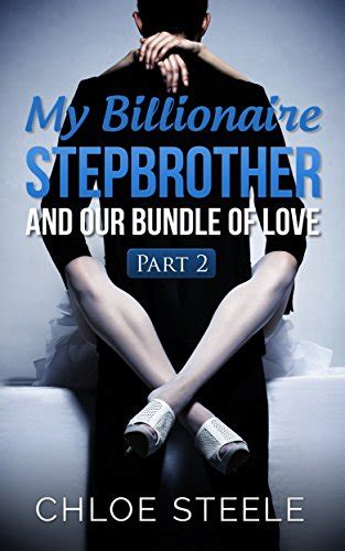 my billionaire stepbrother and our bundle of love part 2 stepbrother billionaire romance
