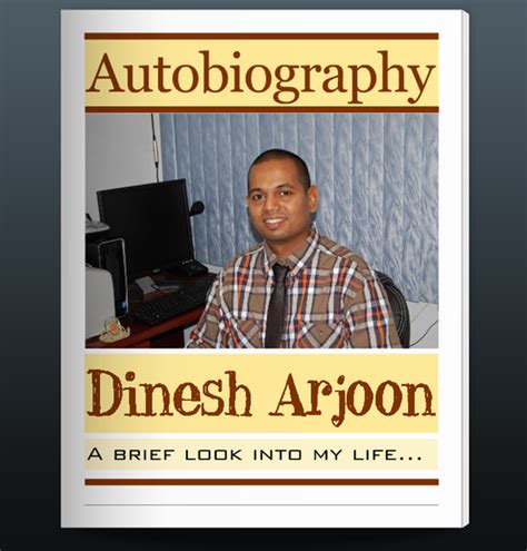 Autobiography Dip Ed Portfolio Dinesh Arjoon