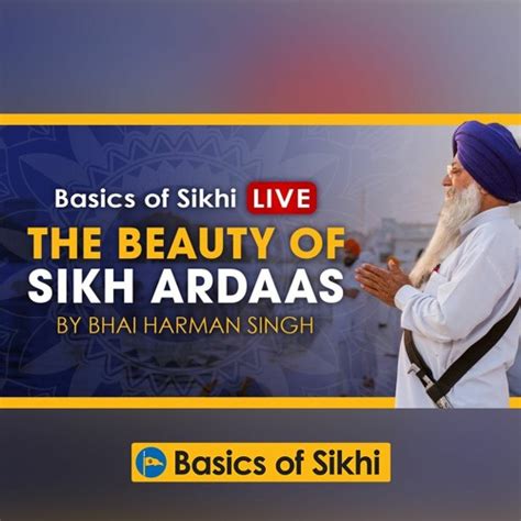 Stream Beauty Of The Sikh Ardaas Power Of Prayer Bhai Harman Singh