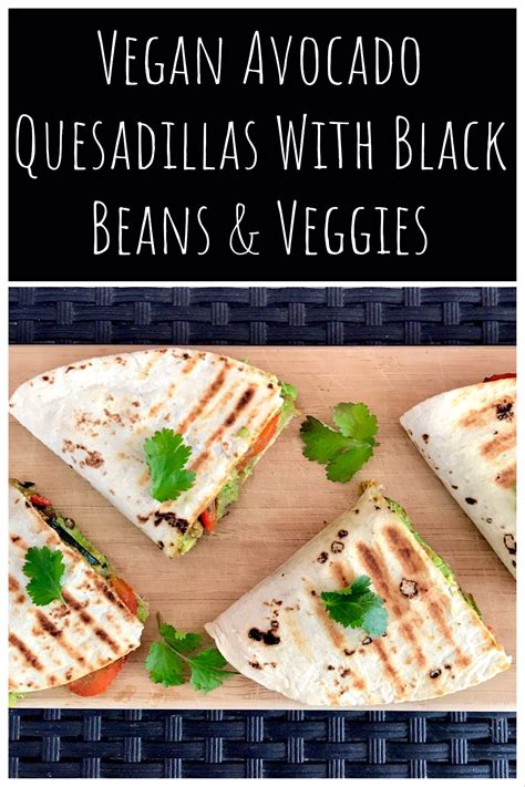 Vegan Avocado Quesadillas With Black Beans And Vegetables Food By