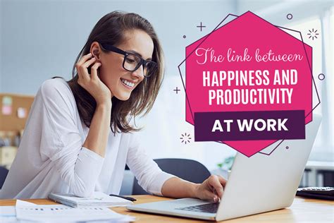 The Link Between Happiness And Productivity At Work Get Organized Wizard