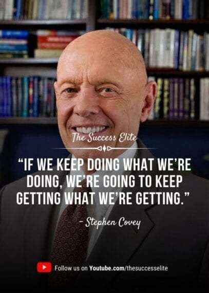 Top 40 Inspiring Stephen Covey Quotes To Succeed