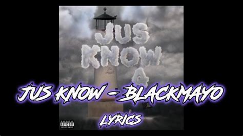 Blackmayo Jus Know Pt4 Lyrics Youtube