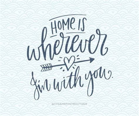 Svg Cuttable Vector Home Is Wherever Im With You Svg Etsy