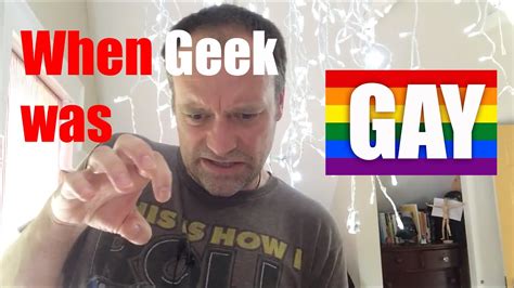 when geek was gay youtube