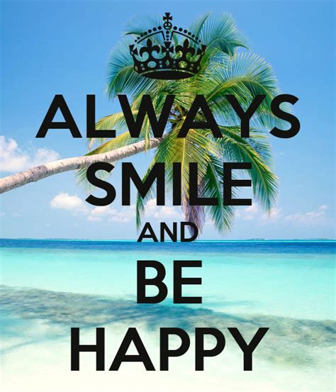 Always Smile And Be Happy Poster Kaylee Keep Calm O Matic