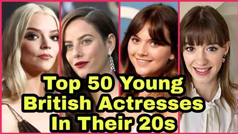 Top 50 Young British Actresses In Their 20s Top 50 Most Beautiful