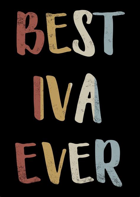 Best Iva Ever Poster By Royalsigns Displate