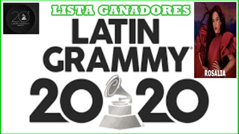 Lista Ganadores De Los Latin Grammy 2020 Youtube