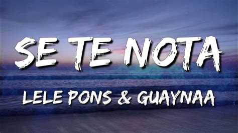 Lele Pons And Guaynaa Se Te Nota Letralyrics Loop 1 Hour Youtube