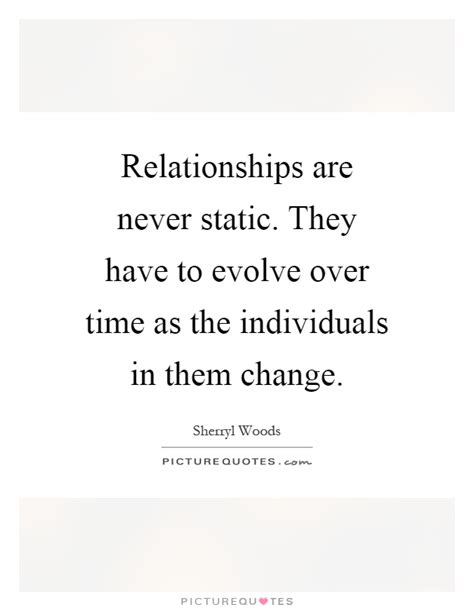 Change Relationships Quotes And Sayings Change Relationships Picture Quotes