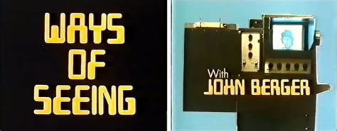 Watch John Bergers ‘ways Of Seeing 1972 Viewinder