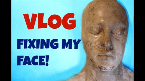 Vlog Fixing My Face Youtube