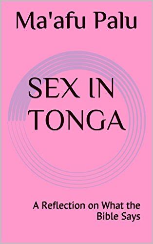Sex In Tonga A Reflection On What The Bible Says Maafu Palu