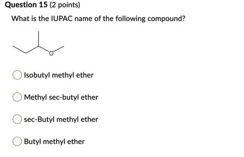 Solved Question 15 2 Points What Is The Iupac Name Of The Following