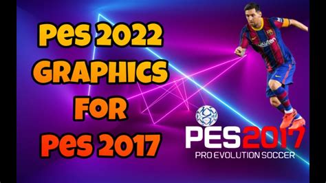 How To Download Pes 2022 Graphics Menu For Pes 2017 Youtube