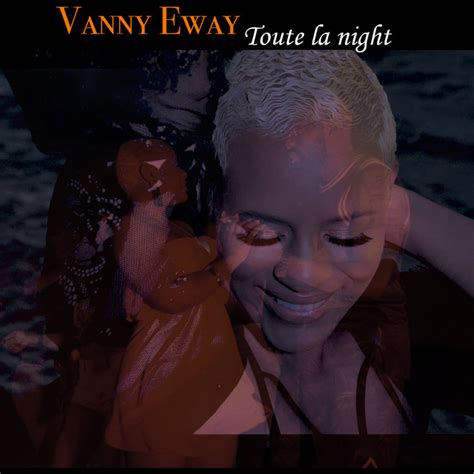 Toute La Night Single By Vanny Eway Spotify