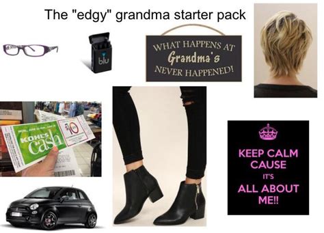Oc The Edgy Grandma Starter Pack Starterpacks