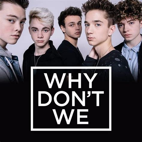 Pin By Leah Brooks On Why Dont We Why Dont We Boys Why Dont We