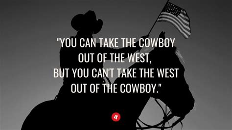 10 Of The Best Cowboy Quotes And Sayings From Real American Cowboys