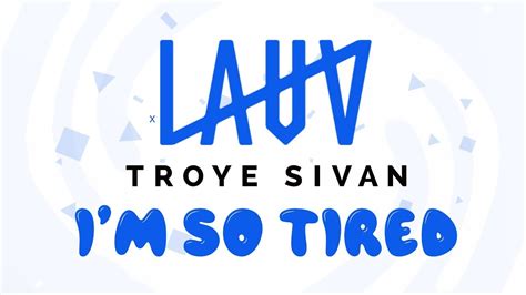 Lauv Troye Sivan Im So Tired Lyrics Youtube