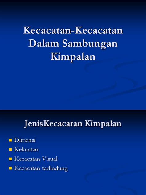 Contextual translation of kecacatan into english. SPL 2012-Kecacatan Sambungan Kimpalan