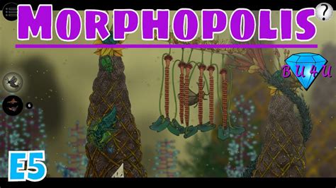 Chapter 5 Morphopolis Lets Play E5 Youtube