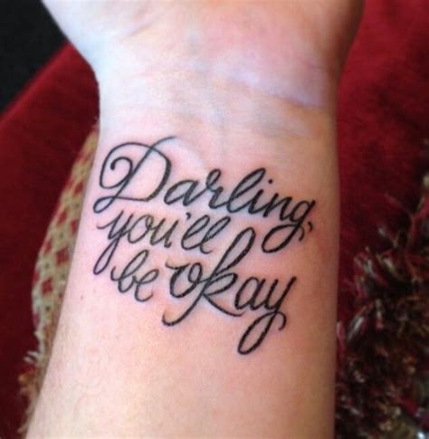 Darling You Ll Be Okay Tattoo Tattoo
