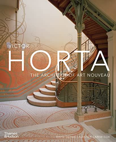 Victor Horta The Architect Of Art Nouveau By Dernie David Carew Cox