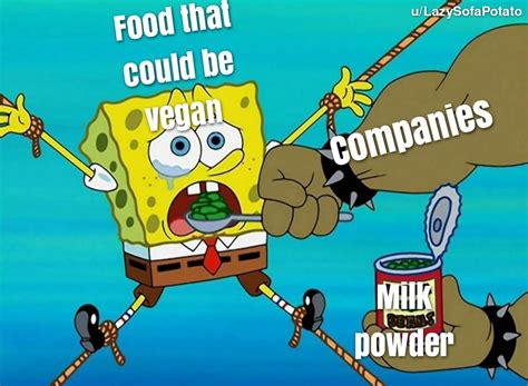 Just made this meme. Ugh why do they have to put it in almost