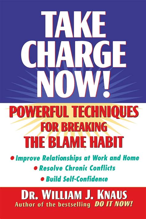 Take Charge Now Powerful Techniques For Breaking The Blame Habit