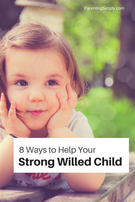 8 Ways To Help Your Strong Willed Child Parenting Simply