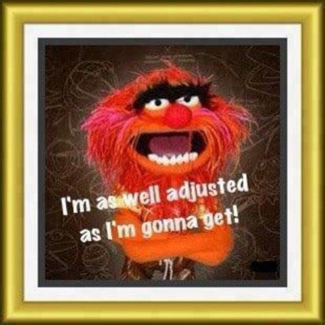.to create good healthy friendship. Well adjusted | Muppets, You make me laugh, Funny good ...
