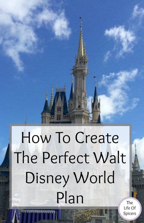 How To Create The Perfect Disney World Trip Plan Disney World Trip