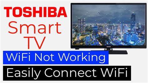 Easily Connect WiFi In Toshiba Smart TV Toshiba TV Internet Connection Toshiba Smart Tv