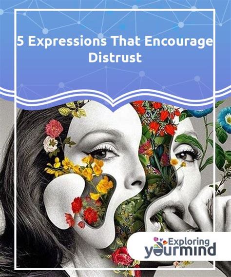 5 Expressions That Encourage Distrust Exploring Your Mind